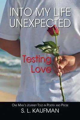 Into My Life Unexpected, Testing Love (Dans ma vie, un amour inattendu et éprouvant) - Into My Life Unexpected, Testing Love