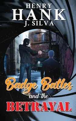 Les batailles de badges et la trahison (Silva Henry (Hank) J.) - Badge Battles and the Betrayal (Silva Henry (Hank) J.)