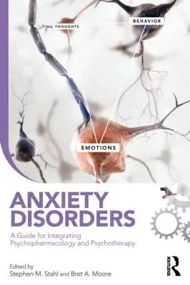 Troubles anxieux : Un guide pour l'intégration de la psychopharmacologie et de la psychothérapie - Anxiety Disorders: A Guide for Integrating Psychopharmacology and Psychotherapy