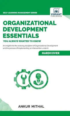 Développement organisationnel : l'essentiel de ce que vous avez toujours voulu savoir - Organizational Development Essentials You Always Wanted To Know