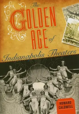 L'âge d'or des cinémas d'Indianapolis - The Golden Age of Indianapolis Theaters