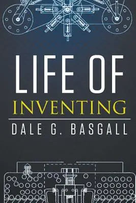 La vie de l'invention - Life of Inventing