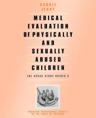 Évaluation médicale des enfants victimes d'abus physiques et sexuels - Medical Evaluation of Physically and Sexually Abused Children