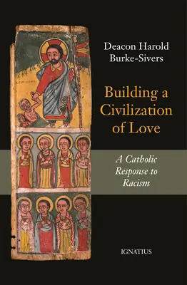 Construire une civilisation de l'amour : Une réponse catholique au racisme - Building a Civilization of Love: A Catholic Response to Racism