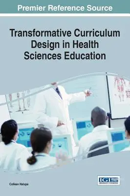 Conception de programmes transformateurs dans l'enseignement des sciences de la santé - Transformative Curriculum Design in Health Sciences Education