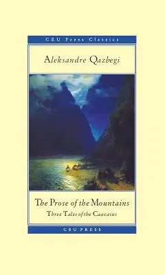La prose des montagnes : Trois contes du Caucase - The Prose of the Mountains: Three Tales of the Caucasus