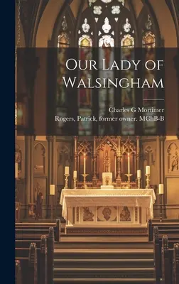 Notre Dame de Walsingham - Our Lady of Walsingham