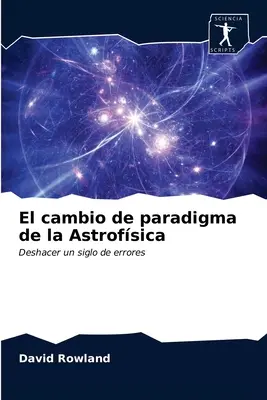 Le changement de paradigme de l'astrologie - El cambio de paradigma de la Astrofsica