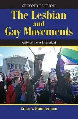 Les mouvements lesbiens et gays : Assimilation ou libération ? - The Lesbian and Gay Movements: Assimilation or Liberation?
