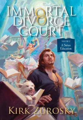 Le Tribunal du Divorce Immortel Volume 2 : Une éducation de Sirius - Immortal Divorce Court Volume 2: A Sirius Education