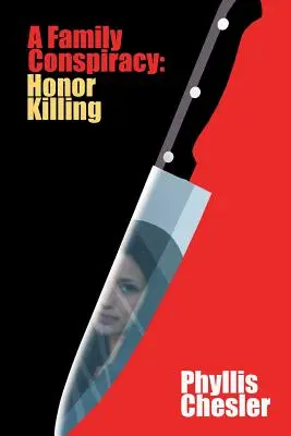 Une conspiration familiale : le crime d'honneur - A Family Conspiracy: Honor Killing