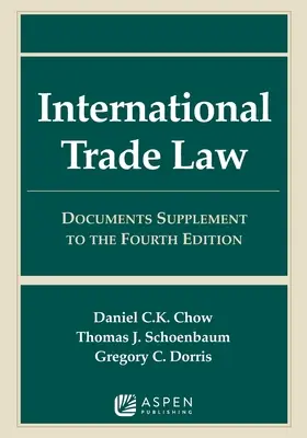 Droit commercial international : Supplément de documents à la quatrième édition - International Trade Law: Documents Supplement to the Fourth Edition