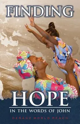 Trouver l'espoir : dans les mots de Jean - Finding Hope: In the Words of John