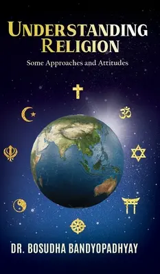 Comprendre la religion : Quelques approches et attitudes - Understanding Religion: Some Approaches and Attitudes