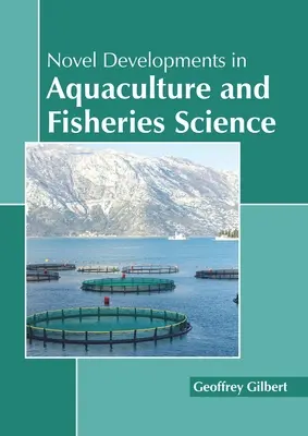 Nouveaux développements en aquaculture et en sciences halieutiques - Novel Developments in Aquaculture and Fisheries Science