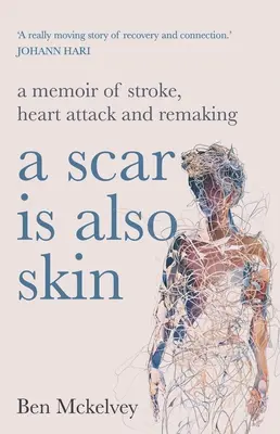 Une cicatrice, c'est aussi de la peau - A Scar Is Also Skin