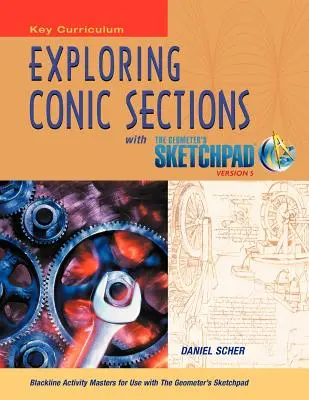 Le carnet de croquis du géomètre, Explorer les sections coniques - The Geometer's Sketchpad, Exploring Conic Sections