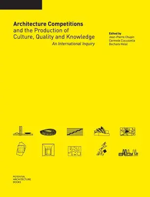 Les concours d'architecture et la production de culture, de qualité et de savoir : Une enquête internationale - Architecture Competitions and the Production of Culture, Quality and Knowledge: An International Inquiry