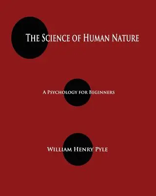 La science de la nature humaine : Une psychologie pour débutants - The Science of Human Nature: A Psychology for Beginners