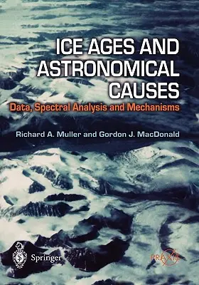 Âges glaciaires et causes astronomiques : Données, analyse spectrale et mécanismes - Ice Ages and Astronomical Causes: Data, Spectral Analysis and Mechanisms