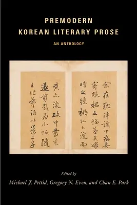 La prose littéraire coréenne prémoderne : Une anthologie - Premodern Korean Literary Prose: An Anthology