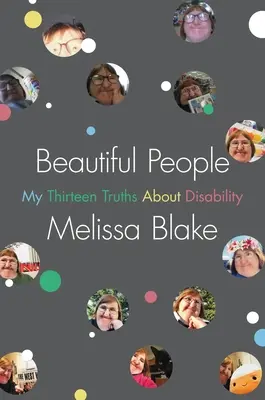 Beautiful People : Mes treize vérités sur le handicap - Beautiful People: My Thirteen Truths about Disability