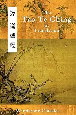 Le Tao Te Ching en traduction : Cinq traductions avec le texte chinois - The Tao Te Ching in Translation: Five Translations with Chinese Text