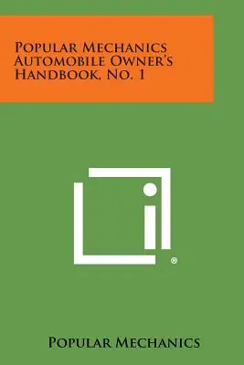 Popular Mechanics Automobile Owner's Handbook, No. 1 (Manuel du propriétaire d'automobile de Popular Mechanics) - Popular Mechanics Automobile Owner's Handbook, No. 1