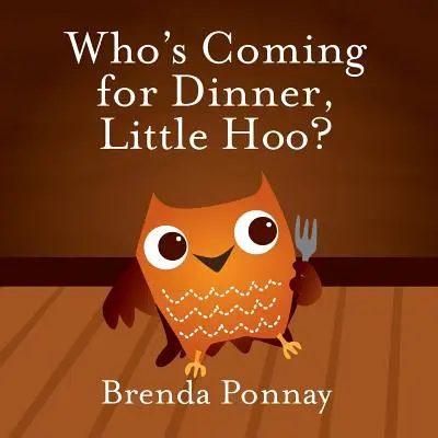 Qui vient dîner, petit Hoo ? - Who's Coming for Dinner, Little Hoo?