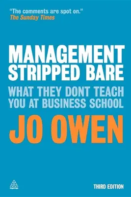 Le management à nu : Ce qu'on ne vous apprend pas à l'école de commerce - Management Stripped Bare: What They Don't Teach You at Business School