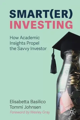 Investir intelligemment : Comment les connaissances académiques font avancer l'investisseur avisé - Smart(er) Investing: How Academic Insights Propel the Savvy Investor