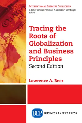 Remonter aux sources de la mondialisation et des principes commerciaux, deuxième édition - Tracing the Roots of Globalization and Business Principles, Second Edition