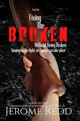 Réparer ce qui est brisé, sans être brisé - Livre 1 - Fixing The Broken, Without Being Broken- Book 1