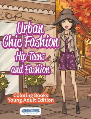 Livre de coloriage Urban Chic Fashion, Hip Teens and Fashion Young Adult Edition - Urban Chic Fashion, Hip Teens and Fashion Coloring Books Young Adult Edition