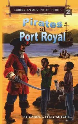 Pirates à Port Royal : Série d'aventures caribéennes Livre 2 - Pirates at Port Royal: Caribbean Adventure Series Book 2