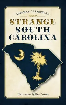 L'étrange Caroline du Sud - Strange South Carolina