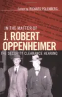 Dans l'affaire J. Robert Oppenheimer - In the Matter of J. Robert Oppenheimer