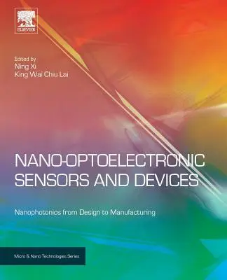 Capteurs et dispositifs nano optoélectroniques : La nanophotonique de la conception à la fabrication - Nano Optoelectronic Sensors and Devices: Nanophotonics from Design to Manufacturing