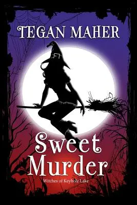 Sweet Murder : A Witches of Keyhole Lake Southern Mystery Book 1 (Mystère des sorcières du lac Keyhole) - Sweet Murder: A Witches of Keyhole Lake Southern Mystery Book 1