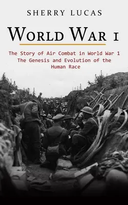 World War 1 : The Story of Air Combat in World War 1 (WWI True Story of Smuggling Guns to the Irish Coast) (Première Guerre mondiale - Histoire vraie de la contrebande d'armes sur la côte irlandaise) - World War 1: The Story of Air Combat in World War 1 (WWI True Story of Smuggling Guns to the Irish Coast)
