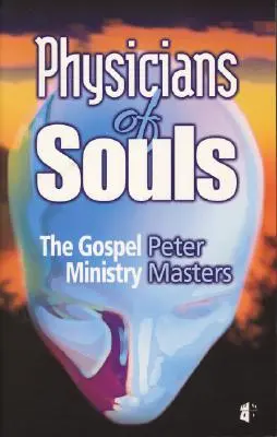 Médecins des âmes : Le ministère de l'Evangile - Physicians of Souls: The Gospel Ministry