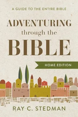 À l'aventure dans la Bible : Un guide pour toute la Bible - Adventuring Through the Bible: A Guide to the Entire Bible