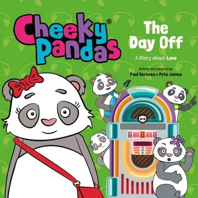 Cheeky Pandas : Le jour de congé : une histoire d'amour - Cheeky Pandas: The Day Off: A Story about Love