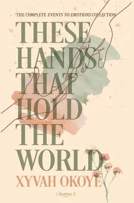 Ces mains qui tiennent le monde - These hands that hold the world