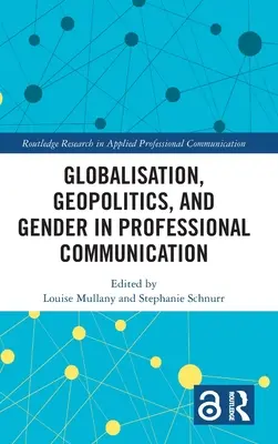 Mondialisation, géopolitique et genre dans la communication professionnelle - Globalisation, Geopolitics, and Gender in Professional Communication