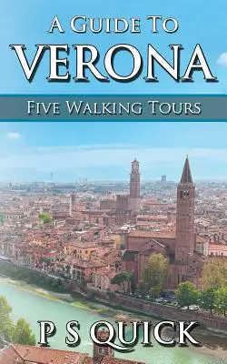 Guide de Vérone : Cinq circuits pédestres - A Guide to Verona: Five Walking Tours
