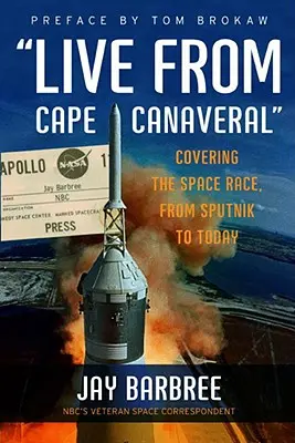 En direct de Cap Canaveral : La course à l'espace, de Spoutnik à aujourd'hui - Live from Cape Canaveral: Covering the Space Race, from Sputnik to Today