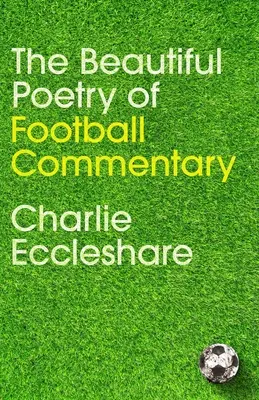 La belle poésie des commentaires sur le football - The Beautiful Poetry of Football Commentary