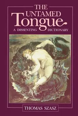 La langue indomptée : Un dictionnaire dissident - The Untamed Tongue: A Dissenting Dictionary