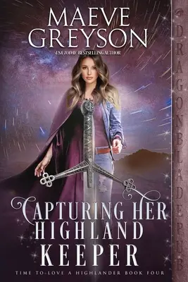 Capturer son gardien des Highlands - Capturing Her Highland Keeper